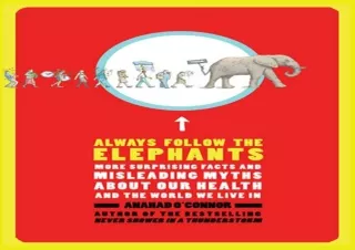 Download  [PDF]  Always Follow the Elephants: More Surprising Fac