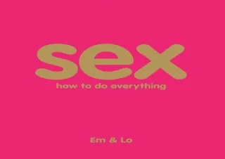 Download  [PDF]  Sex: How To Do Everything
