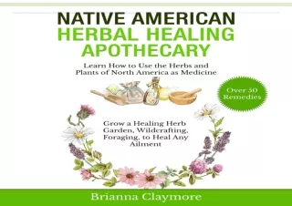 READ [PDF]  Native American Herbal Healing Apothecary: Learn How
