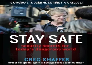 get [PDF] Download Stay Safe: Security Secrets for Today’s Danger