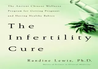 [PDF READ ONLINE]  The Infertility Cure: The Ancient Chinese Well