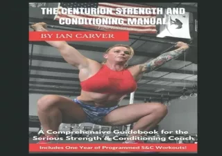 Download  [PDF]  The Centurion Strength and Conditioning Manual: