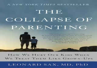 Read  [PDF]  The Collapse of Parenting: How We Hurt Our Kids When