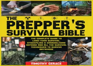 ❤ PDF/READ ⚡/DOWNLOAD  The Prepper's Survival Bible: The Complete