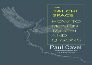 get [PDF] Download The Tai Chi Space: How to Move in Tai Chi and