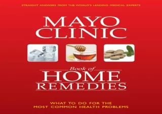 ❤ PDF/READ ⚡  The Mayo Clinic  of Home Remedies: What to Do For T