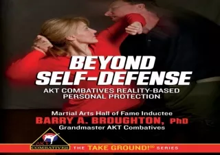 ❤ PDF/READ ⚡  Beyond Self-Defense: AKT Combatives Reality-Based P