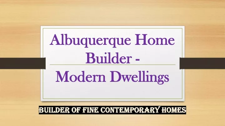 builder of fine contemporary homes