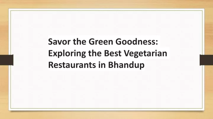 savor the green goodness exploring the best