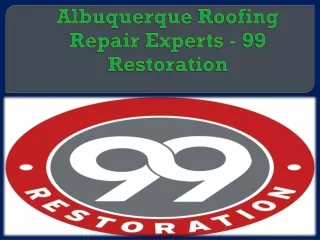 Albuquerque Roofing Repair Experts - 99 Restoration
