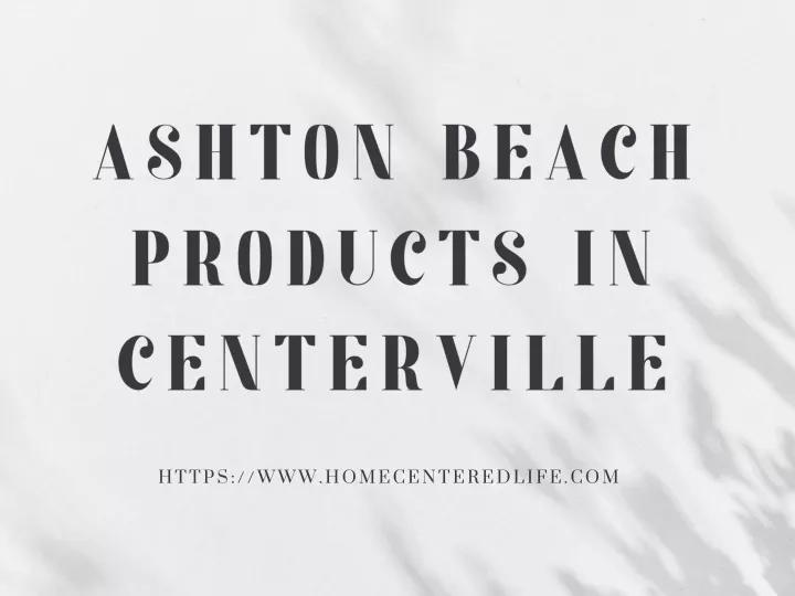 ashton beach products in centerville