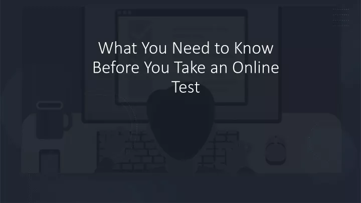 what you need to know before you take an online test