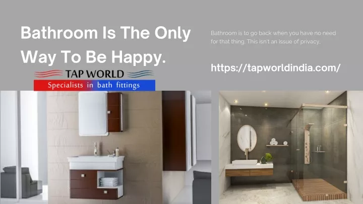 bathroom is the only way to be happy