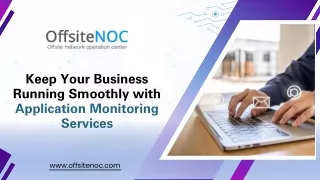 Keep Your Business Running Smoothly with Application Monitoring Services