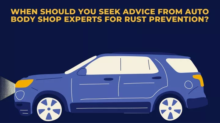 when should you seek advice from auto body shop