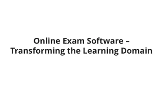 Online Exam Software – Transforming the Learning Domain