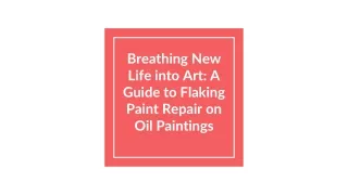 Breathing New Life into Art_ A Guide to Flaking Paint Repair on Oil Paintings