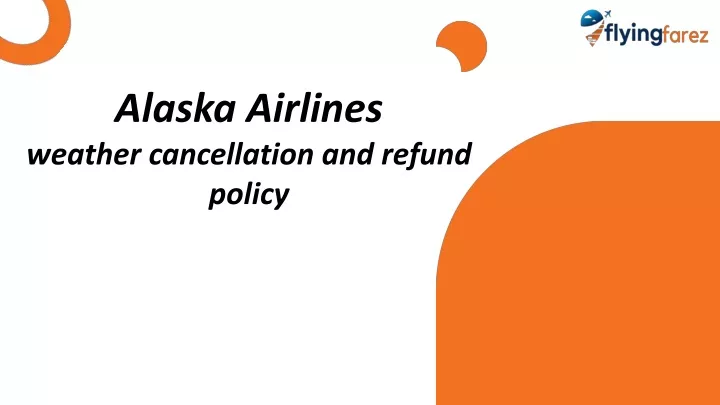 alaska airlines weather cancellation and refund