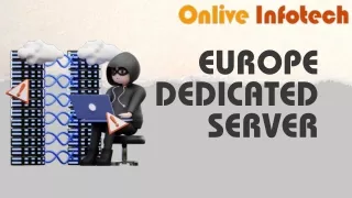 Powerful and Reliable Europe Dedicated Servers for Your Business Needs