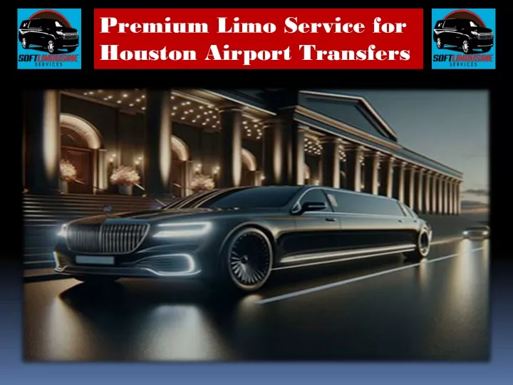 premium limo service for houston airport transfers