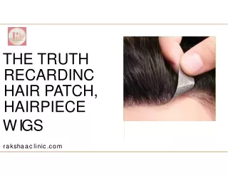 The Truth Regarding Hair Patch, Hairpiece Wigs
