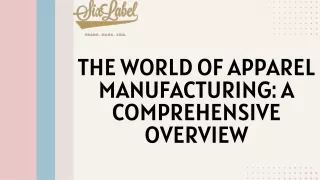 The World of Apparel Manufacturing: A Comprehensive Overview