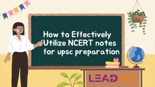 How to Effectively Utilize NCERT notes for UPSC Preparation