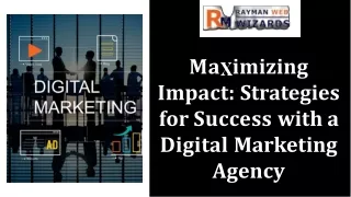 Maximizing Impact Strategies for Success with a Digital Marketing Agency