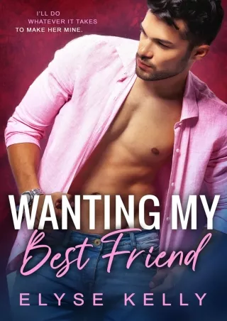 ⚡Read✔[PDF] Wanting My Best Friend