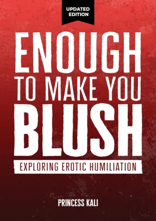 ⚡PDF ❤ Enough To Make You Blush: Exploring Erotic Humiliation (Enough To Make You