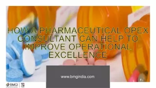 How a Pharmaceutical OpEx Consultant Can Help to Improve Operational excellence