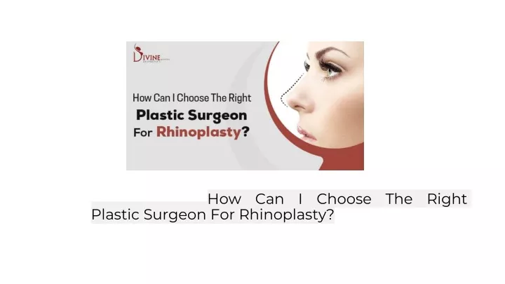 how can i choose the right plastic surgeon for rhinoplasty