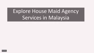 Explore House Maid Agency Services in Malaysia