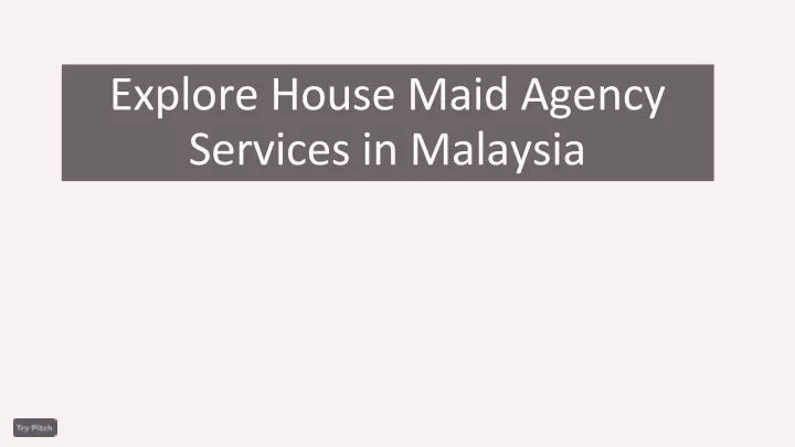 explore house maid agency services in malaysia