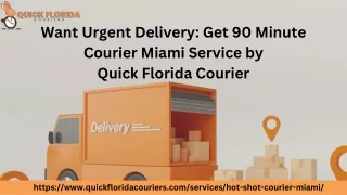Want Urgent Delivery : Get 90 Minute Courier Miami Service by Quick Florida Cour