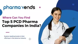 Top 5 PCD Pharma Companies In India