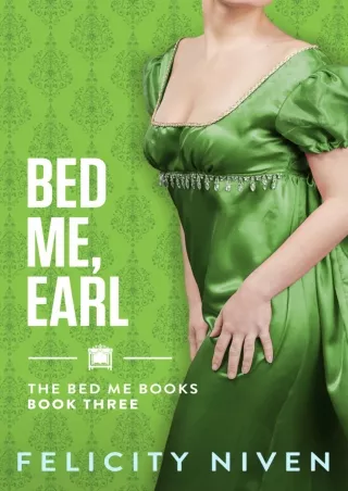 ⚡PDF ❤ Bed Me, Earl (The Bed Me Books Book 3)