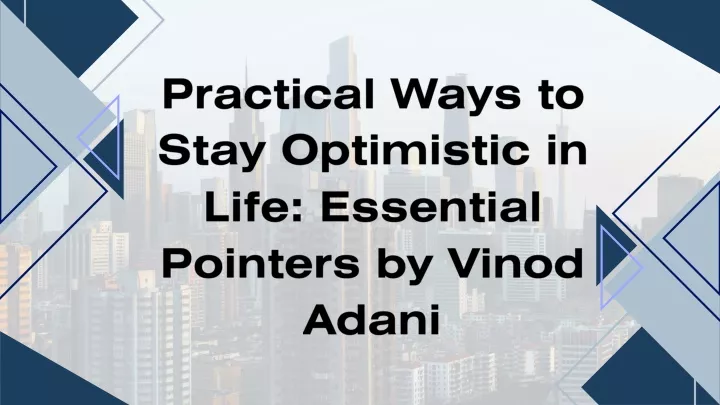 practical ways to stay optimistic in life