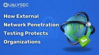 How External Network Penetration Testing Protects Organization