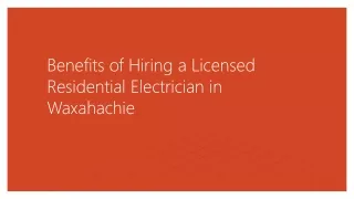 Benefits of Hiring a Licensed Residential Electrician in Waxahachie