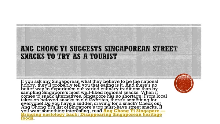 ang chong yi suggests singaporean street snacks to try as a tourist