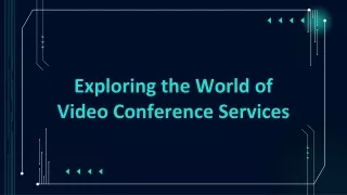 Exploring the World of Video Conference Services