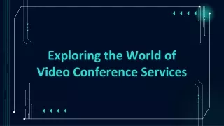 exploring the world of video conference services
