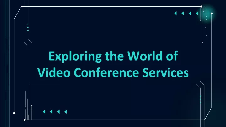 exploring the world of video conference services
