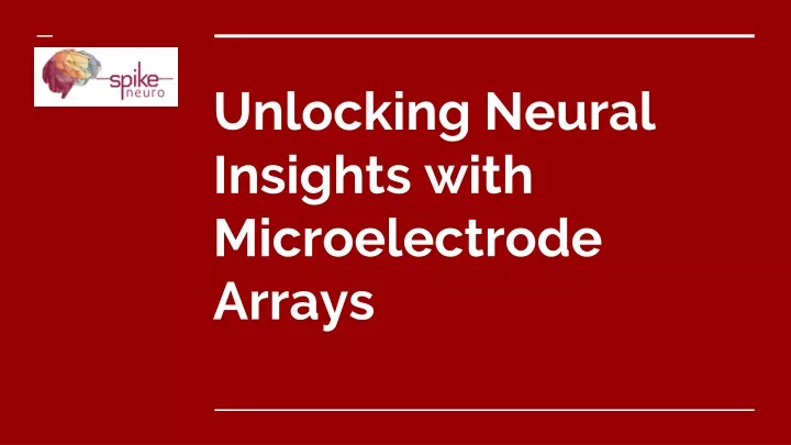 unlocking neural insights with microelectrode arrays