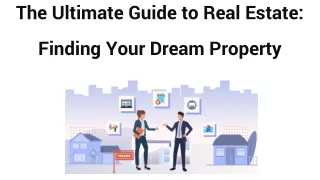 The Ultimate Guide to Real Estate_ Finding Your Dream Property