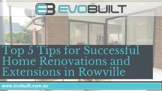 Top 5 Tips for Successful Home Renovations and Extensions in Rowville