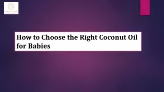 How to Choose the Right Coconut Oil for Babies