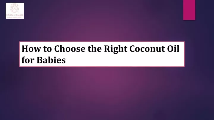 how to choose the right coconut oil for babies