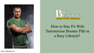 How to Stay Fit With Testosterone Booster Pills in a Busy Lifestyle